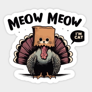 Meow im cat funny turkey thanksgiving Sticker